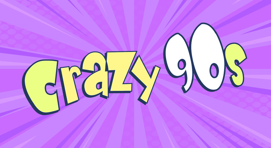Crazy 90s